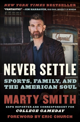 Never Settle: Sports, Family, and the American Soul by Smith, Marty