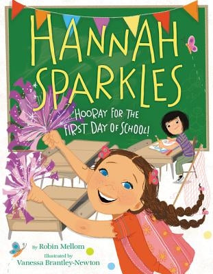 Hannah Sparkles: Hooray for the First Day of School! by Mellom, Robin