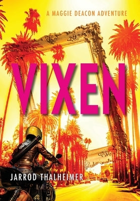 Vixen: A Maggie Deacon Adventure by Thalheimer, Jarrod