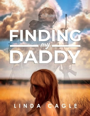 Finding My Daddy by Cagle, Linda