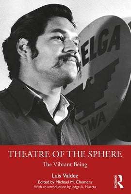 Theatre of the Sphere: The Vibrant Being by Valdez, Luis