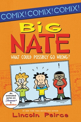 Big Nate: What Could Possibly Go Wrong? by Peirce, Lincoln