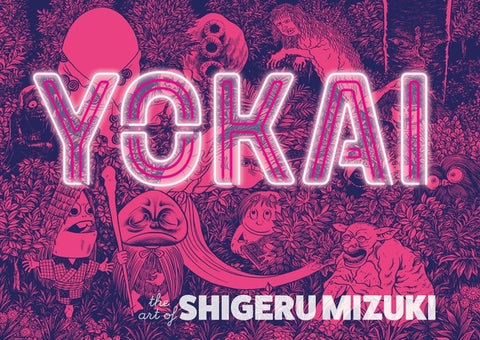 Yokai: The Art of Shigeru Mizuki by Mizuki, Shigeru