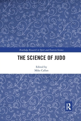 The Science of Judo by Callan, Mike