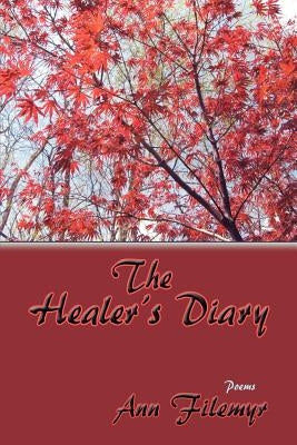 The Healer's Diary, Poems by Filemyr, Ann