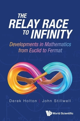 The Relay Race to Infinity by Derek Holton, John Stillwell