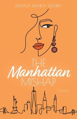 The Manhattan Mishap by Morry, Melina Maria