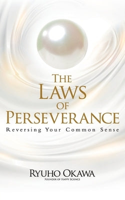 The Laws of Perseverance by Okawa, Ryuho