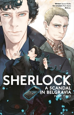 Sherlock: A Scandal in Belgravia Part 2 by Moffat, Steven