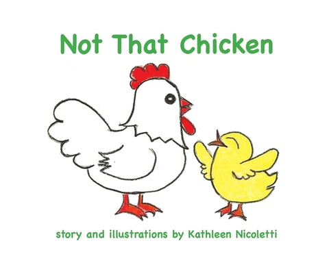 Not That Chicken by Nicoletti, Kathleen