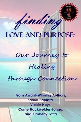 Finding Love and Purpose: Our Journey to Healing through Connection by Baptista, Sarina