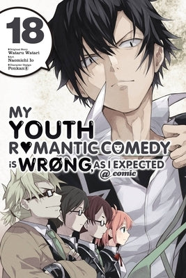 My Youth Romantic Comedy Is Wrong, as I Expected @ Comic, Vol. 18 (Manga): Volume 18 by Watari, Wataru