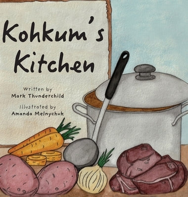 Kohkum's Kitchen by Thunderchild, Mark