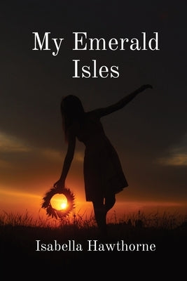 My Emerald Isles by Hawthorne, Isabella