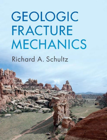 Geologic Fracture Mechanics by Schultz, Richard a.