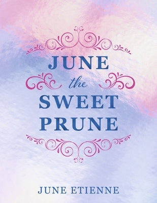 June the Sweet Prune by Etienne, June