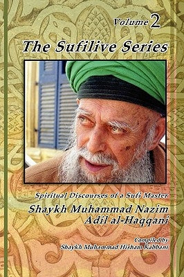 The Sufilive Series, Vol 2 by Haqqani, Shaykh Muhammad Nazim