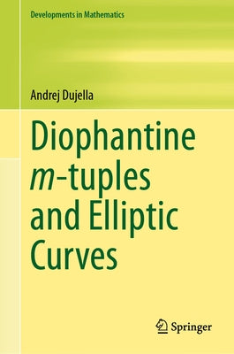 Diophantine M-Tuples and Elliptic Curves by Dujella, Andrej