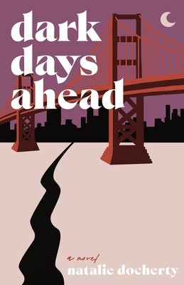 Dark Days Ahead: A twisty tech conspiracy thriller by Docherty, Natalie