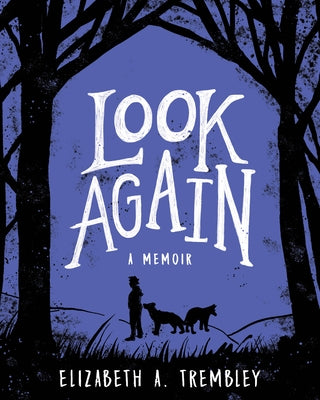 Look Again by A. Trembley, Elizabeth