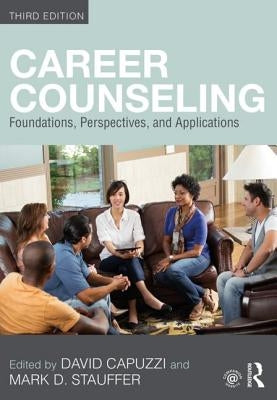 Career Counseling: Foundations, Perspectives, and Applications by Stauffer, Mark