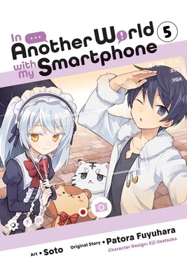 In Another World with My Smartphone, Vol. 5 (Manga) by Fuyuhara, Patora