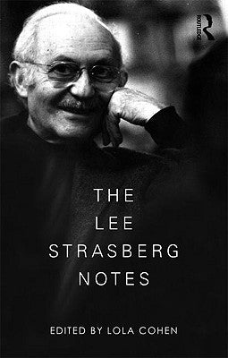 The Lee Strasberg Notes by Cohen, Lola