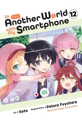 In Another World with My Smartphone, Vol. 12 (Manga) by Fuyuhara, Patora