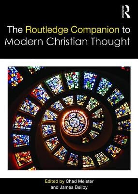 The Routledge Companion to Modern Christian Thought by Meister, Chad