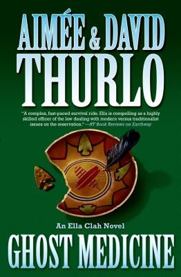 Ghost Medicine: An Ella Clah Novel by Thurlo, Aim?e