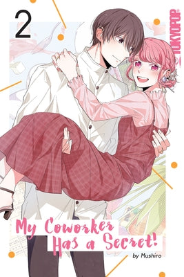 My Coworker Has a Secret!, Volume 2: Volume 2 by Mushiro