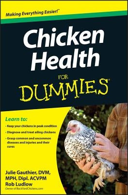 Chicken Health for Dummies by Gauthier, Julie