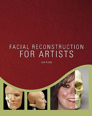 Facial Reconstruction for Artists by Flood, Jan