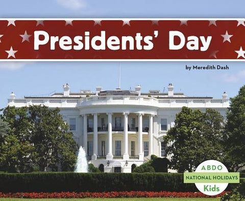 Presidents' Day by Dash, Meredith