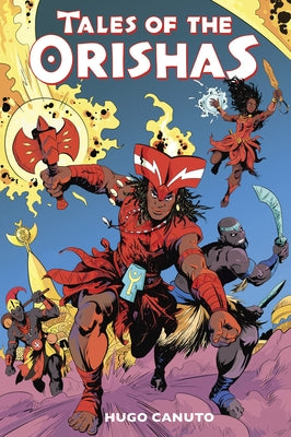 Tales of the Orishas: A Graphic Novel by Canuto, Hugo