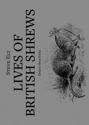 Lives of British Shrews by Ely, Steve