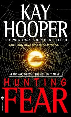 Hunting Fear: A Bishop/Special Crimes Unit Novel by Hooper, Kay