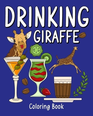 Drinking Giraffe Coloring Book: Animal Painting Page with Coffee and Cocktail Recipes, Gift for Giraffe Lovers by Paperland