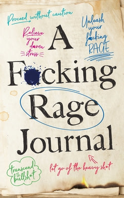 A F*cking Rage Journal by Michaels, Olive