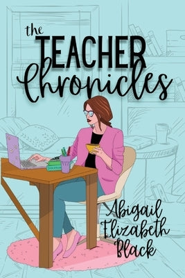 The Teacher Chronicles by Black