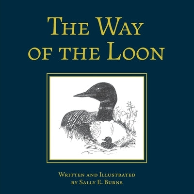 The Way of the Loon: A Tale from the Boreal Forest by Burns, Sally E.