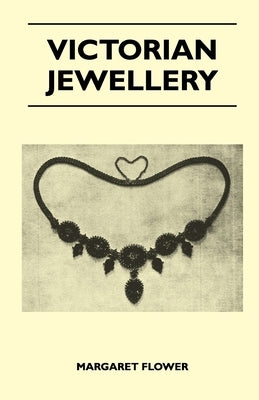 Victorian Jewellery by Flower, Margaret