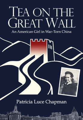 Tea on the Great Wall by Chapman, Patricia Luce