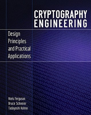 Cryptography Engineering: Design Principles and Practical Applications by Ferguson, Niels