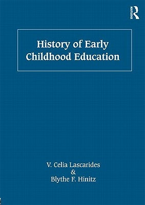 History of Early Childhood Education by Lascarides, V. Celia