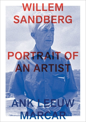 Willem Sandberg: Portrait of an Artist by Sandberg, Willem