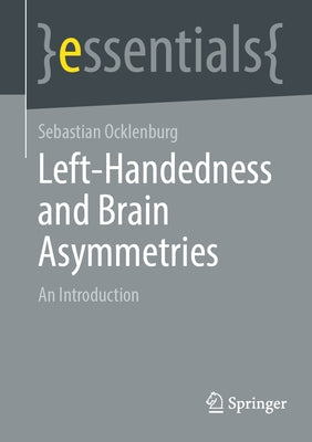 Left-Handedness and Brain Asymmetries: An Introduction by Ocklenburg, Sebastian