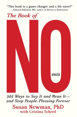 The Book of No: 365 Ways to Say It and Mean It--And Stop People-Pleasing Forever (Updated Edition) by Newman, Susan