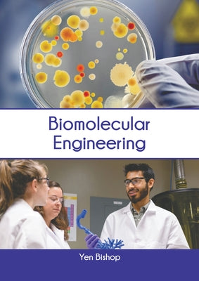 Biomolecular Engineering by Bishop, Yen