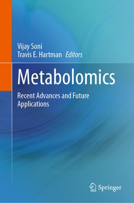 Metabolomics: Recent Advances and Future Applications by Soni, Vijay